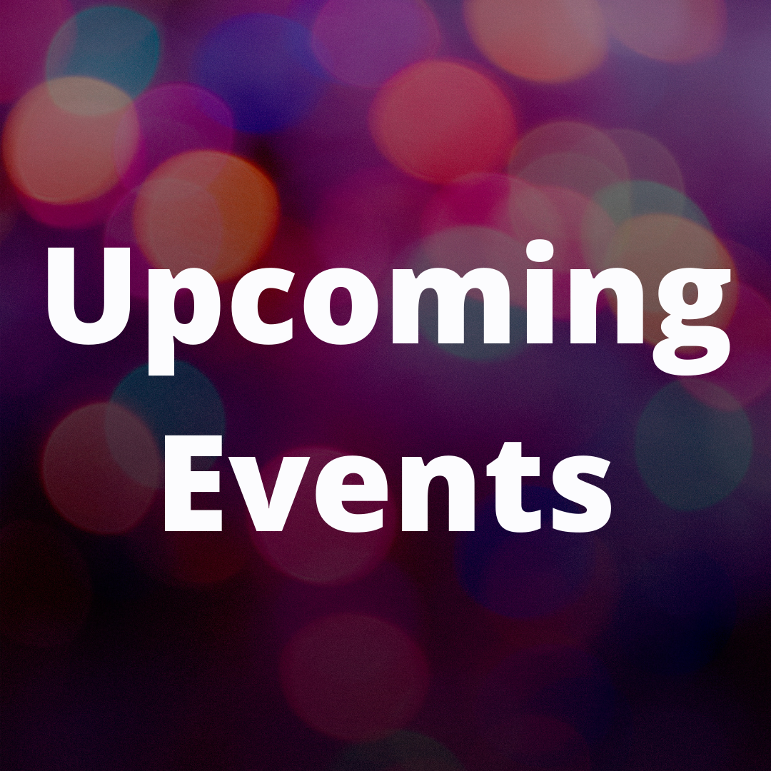 Image with dark background and some colorful blurred light spots with text overlay "Upcoming Events"
