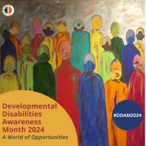 This is a flyer to promote the 2024 Developmental Disabilities Awareness Month. The background looks like an oil painting of rainbow colored people. On the bottom left corner of the flyer there is a yellow circle with red text that says: Developmental Disabilities Awareness Month 2024