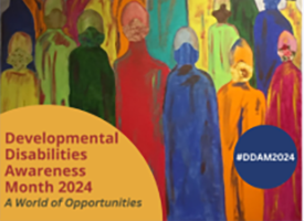 This is a flyer to promote the 2024 Developmental Disabilities Awareness Month. The background looks like an oil painting of rainbow colored people. On the bottom left corner of the flyer there is a yellow circle with red text that says: Developmental Disabilities Awareness Month 2024