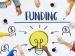 Image of dollar signs, a yellow light bulb, and hands reaching toward the center of the image with the text "FUNDING"